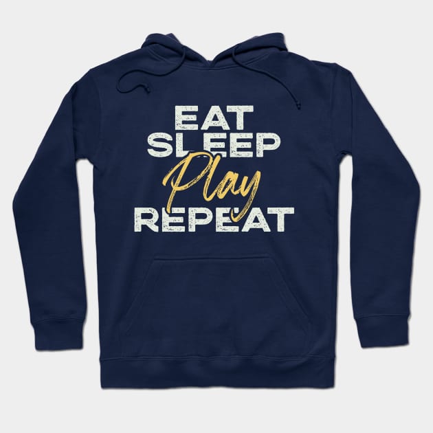 Motivational "Eat, Sleep, Play, Repeat" Motto Hoodie by EbukaAmadiObi19